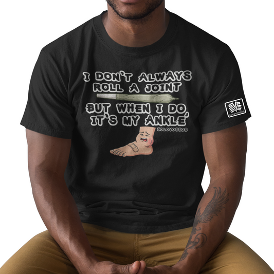 I don't Always roll a joint solovossos T-shirt