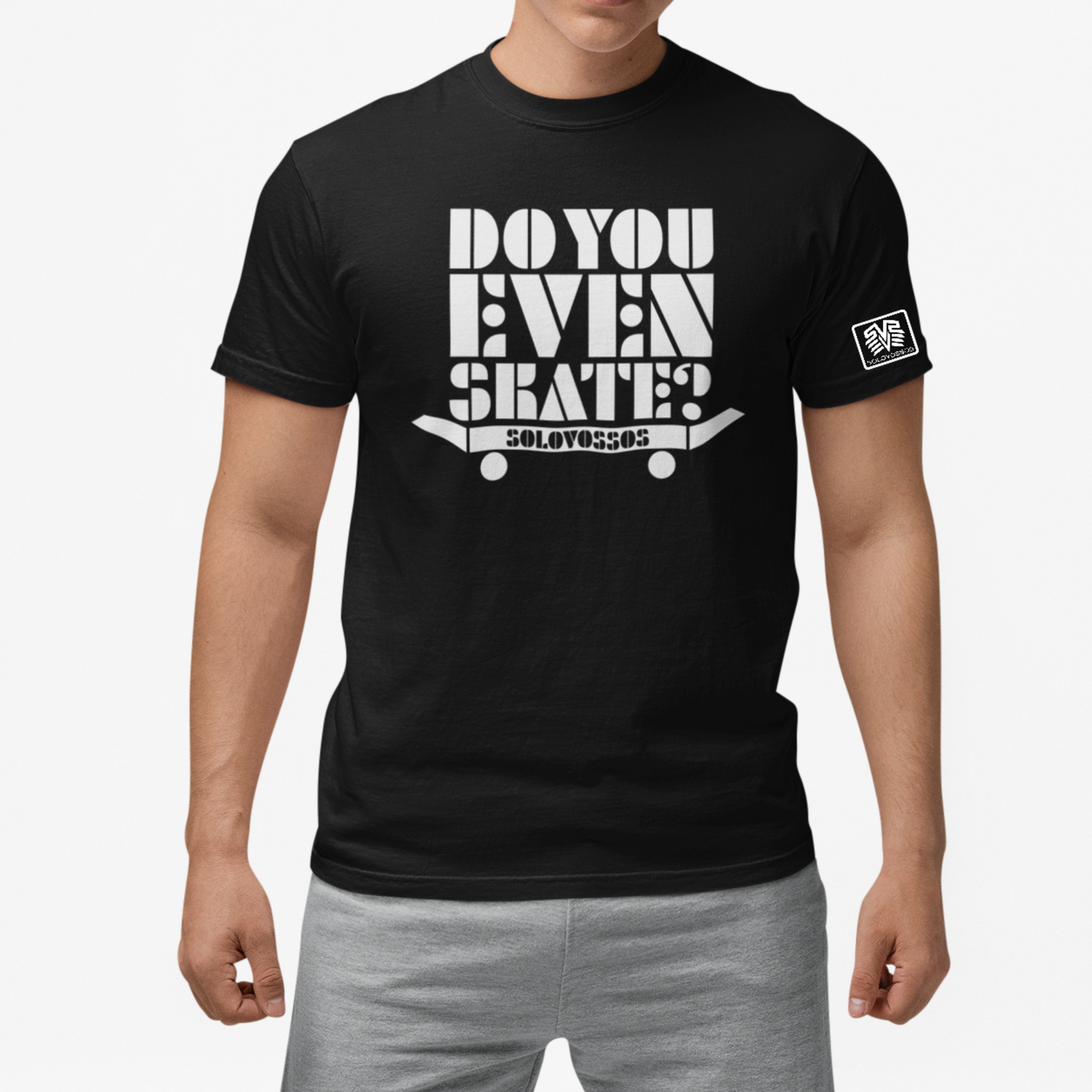 Do you even skate? solovossos T-shirt