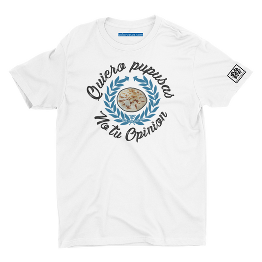 Quiero Pupusas no tu opinion