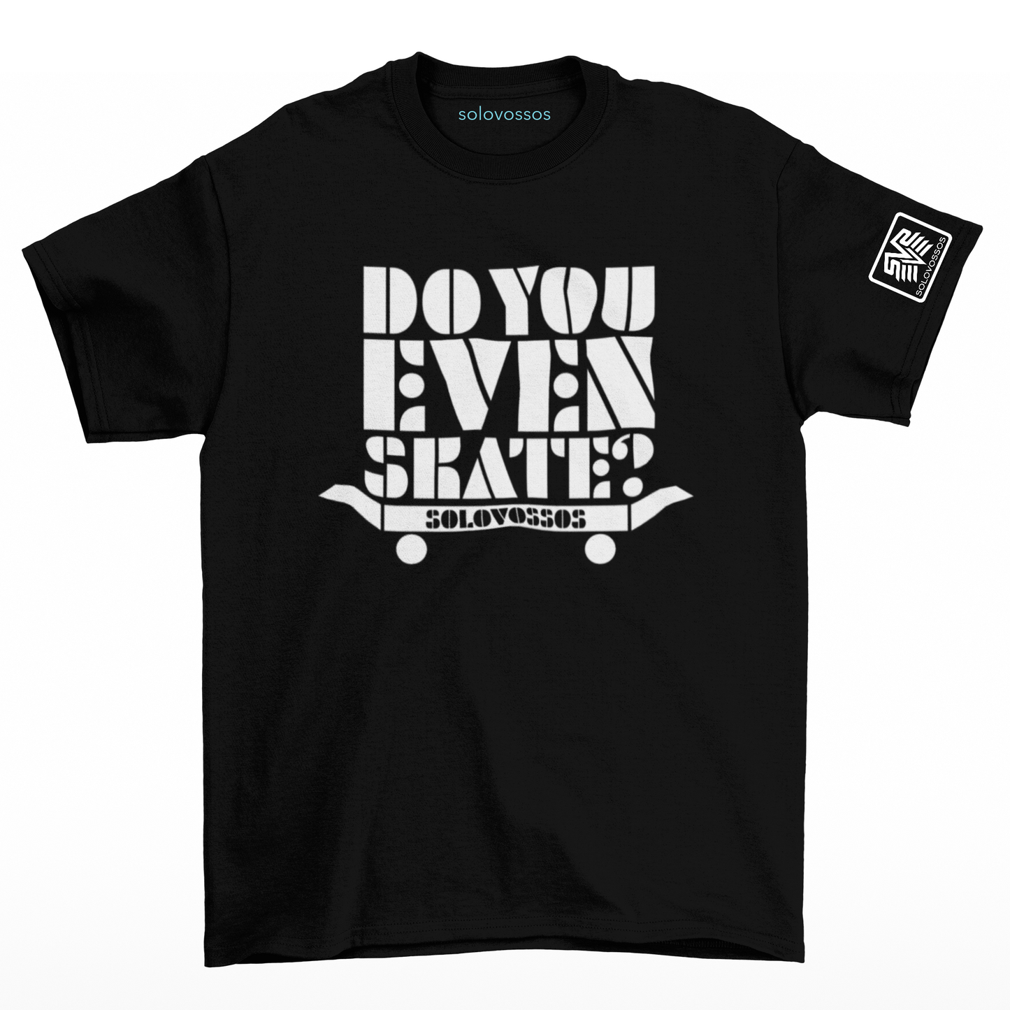 Do you even skate? solovossos T-shirt