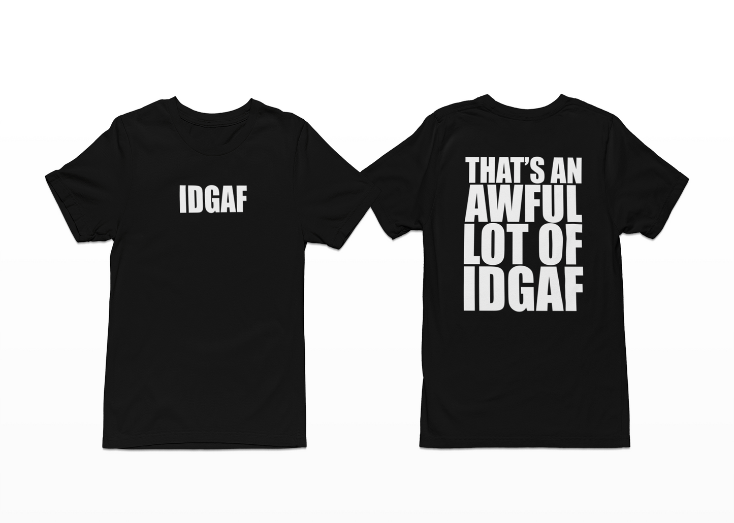 Awful lot of IDGAF T-shirt