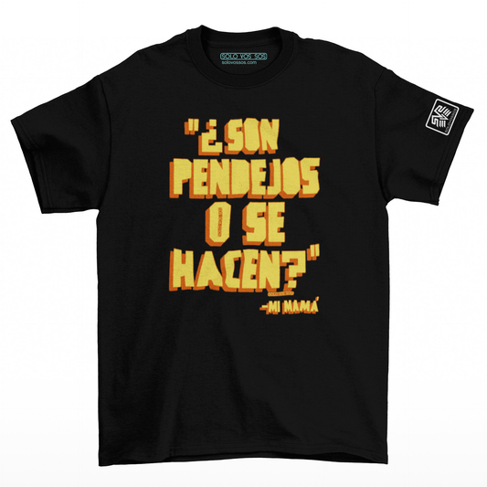 Son Pendejos o se hacen
